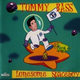 Tommy Bass - Lonesome Spaceboy '2001