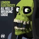 London Elektricity - All Hell Is Breaking Loose '2008 - Single