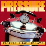 Pressure - Pressure Featuring Ronnie Laws '1979