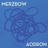 Merzbow - Aodron '2017