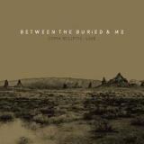 Between The Buried & Me - Coma Ecliptic: Live '2017