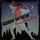 Eddy Huntington - Bang Bang Baby '1988