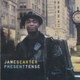 James Carter - Present Tense '2008 - Album