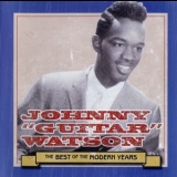 Johnny 'Guitar' Watson - The Best Of The Modern Years '2005