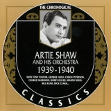 Artie Shaw & His Orchestra - The Chronological Classics: 1939 - 1940 '1999