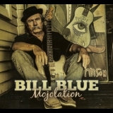 Bill Blue - Mojolation '2013 - Album