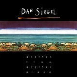 Dan Siegel - Another Time, Another Place '1984