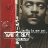 David Murray Power Quartet - Like A Kiss That Never Ends (como Un Beso Que Nunca Se Acaba) '2001