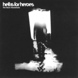 Hell Is For Heroes - The Neon Handshake '2003