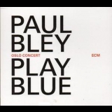 Paul Bley - Play Blue: Oslo Concert '2014 - Album