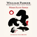 William Parker - Wood Flute Songs (8CD) '2013