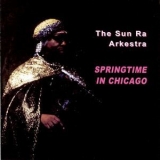 The Sun Ra Arkestra - Springtime In Chicago (2CD) '2006