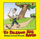 The Ed Palermo Big Band - Eddy Loves Frank '2009