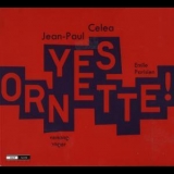 Jean-paul Celea - Yes Ornette ! '2012