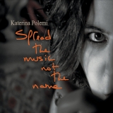 Katerina Polemi - Spread The Music, Not The Name '2011