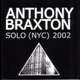 Anthony Braxton - Solo (nyc) 2002 (2CD) '2002