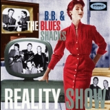 B.B. & The Blues Shacks - Reality Show '1997
