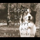 Bill Frisell - Good Dog, Happy Man '1999