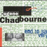 Eugene Chadbourne - End To Slavery '1997