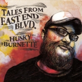 Husky Burnette - Tales From East End Blvd. '2013
