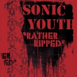 Sonic Youth  - Rather Ripped (2016 Remastered)  '2006 - Album