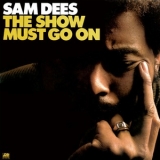 Sam Dees - The Show Must Go On '2013 - Album