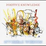 Positive Knowledge - Invisible Wisdom '2006 - Album