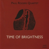 Paul Rogers Quartet - Time Of Brightness '1997