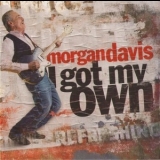 Morgan Davis - I Got My Own '2014