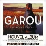 Garou - Au Milieu De Ma Vie (version Deluxe) '2013