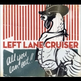 Left Lane Cruiser - All Can You Eat !! '2009