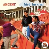 Akcent - Fara Lacrimi '2009