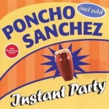 Poncho Sanchez - Instant Party '2004