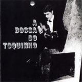 Toquinho - A Bossa Do Toquinho (2006 Remaster) '1966 - Album