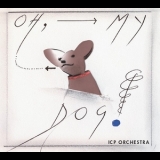 Icp Orchestra - Oh, My Dog '2001