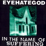 Eyehategod - In The Name Of Suffering '1992 - Album