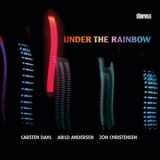 Carsten Dahl, Arild Andersen, Jon Christensen - Under The Rainbow '2013