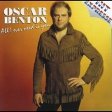 Oscar Benton - All I Ever Need Is You '2004