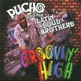 Pucho & His Latin Soul Brothers - Groovin' High '1997