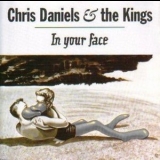 Chris Daniels & The Kings - In Your Face '1992