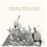 Grunen - Pith And Twig '2014