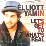 Elliott Yamin - Let's Get To What's Real '2012 - Album