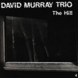David Murray Trio - The Hill '2013