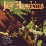 Screamin' Jay Hawkins - Don't Fool With Me '1999
