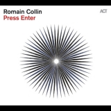 Romain Collin - Press Enter '2015 - Album