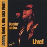 Johnny Neel & The Last Word - Comin' Atcha...live! '1995