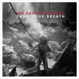 Kris Davis Infrasound - Save Your Breath '2015