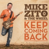 Mike Zito & The Wheel - Keep Coming Back '2015