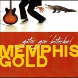 Memphis Gold - Gator Gon' Bitechu! '2009