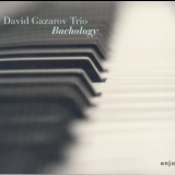 David Gazarov Trio - Bachology '2015 - Album